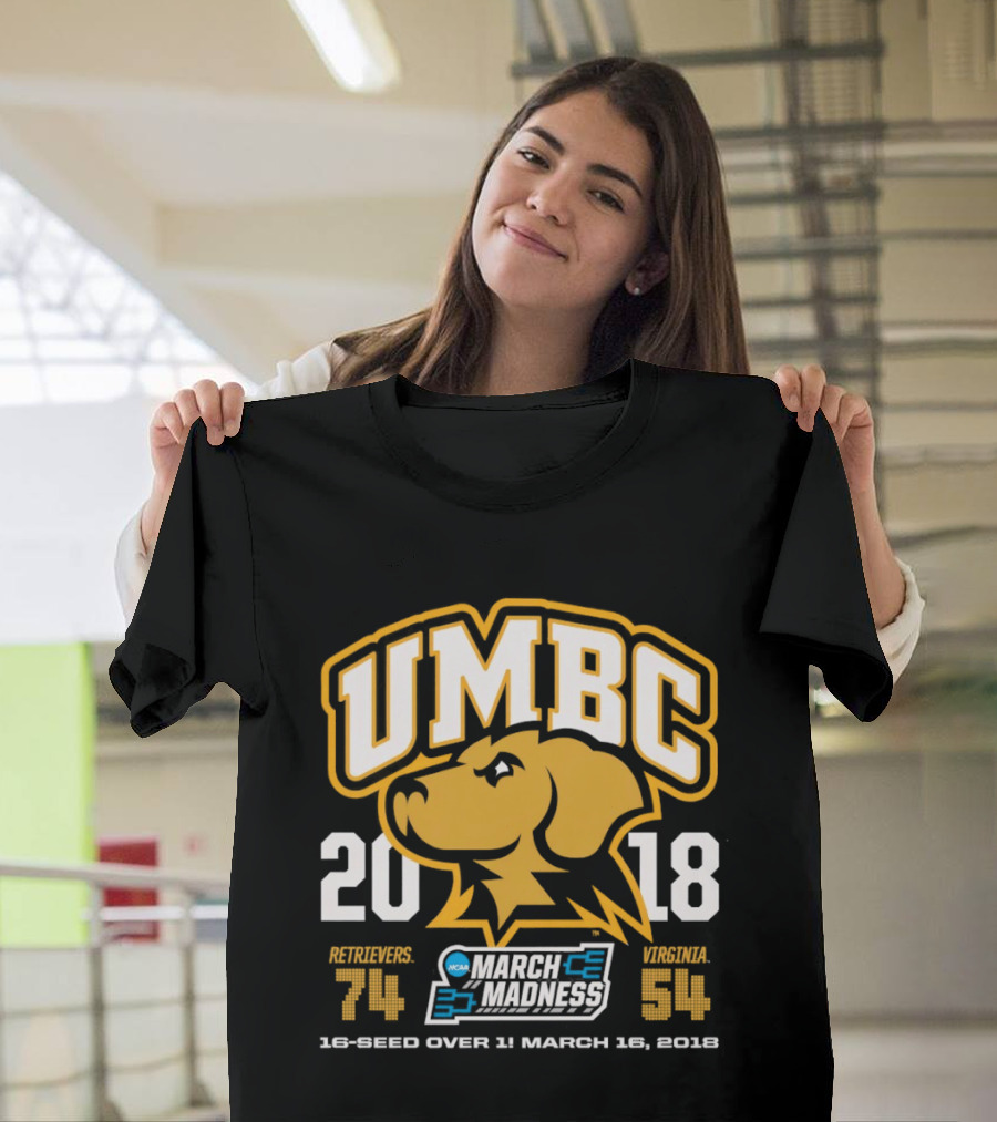 UMBC Retrievers 16 Seed Over 1 March 16 2018 NCAA March Madness T-Shirt