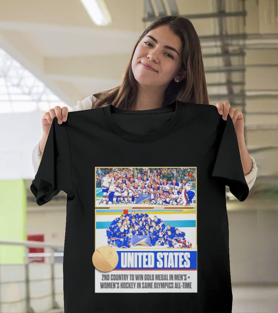 United States 2nd Country To Win Gold Medal In Men's Women's Hockey Same Olympics All Time T-Shirt