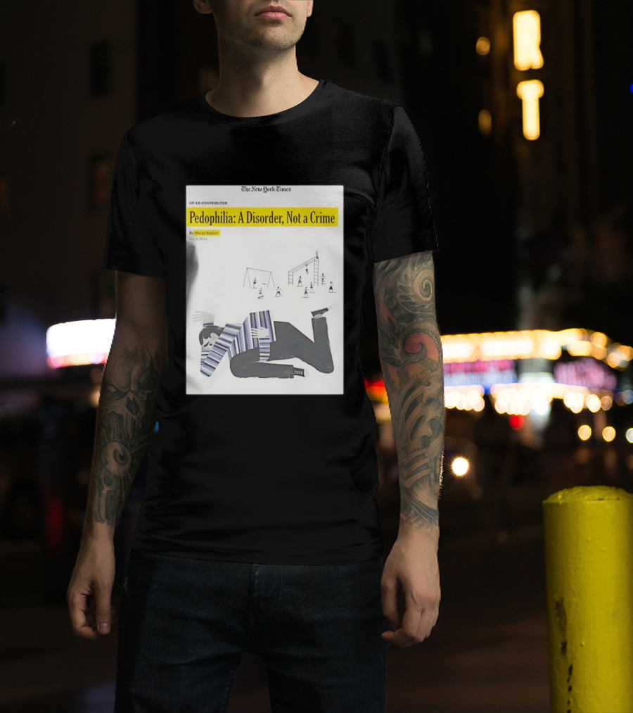 Pedophilia A Disorder Not A Crime T-Shirt