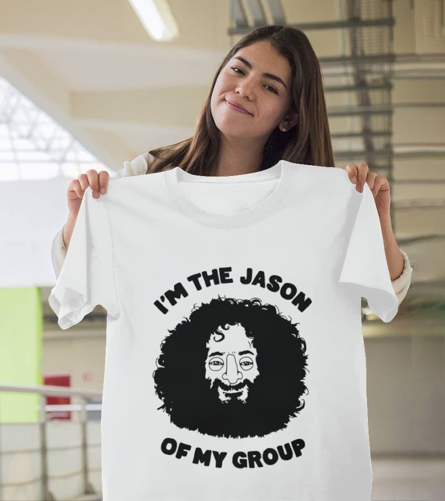 I'm The Jason Of My Group Curly Hair Face T-Shirt