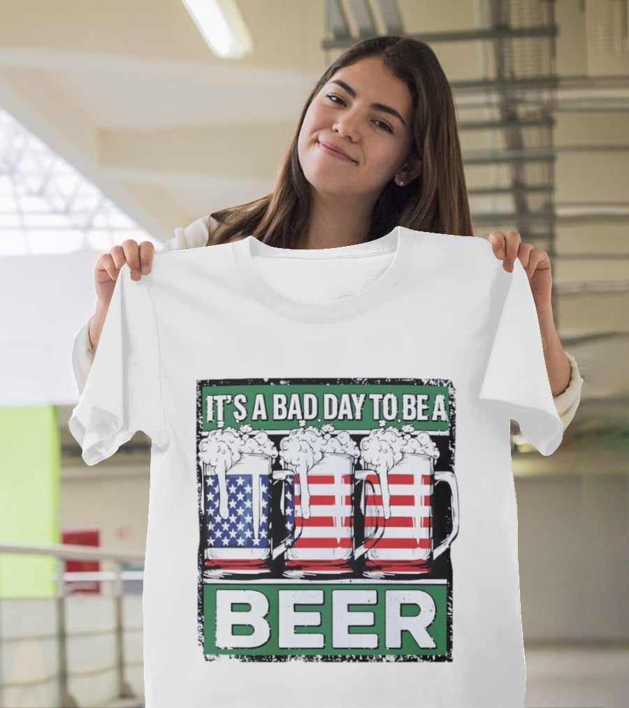 It's A Bad Day To Be A Beer USA Flag Beer S T-Shirt