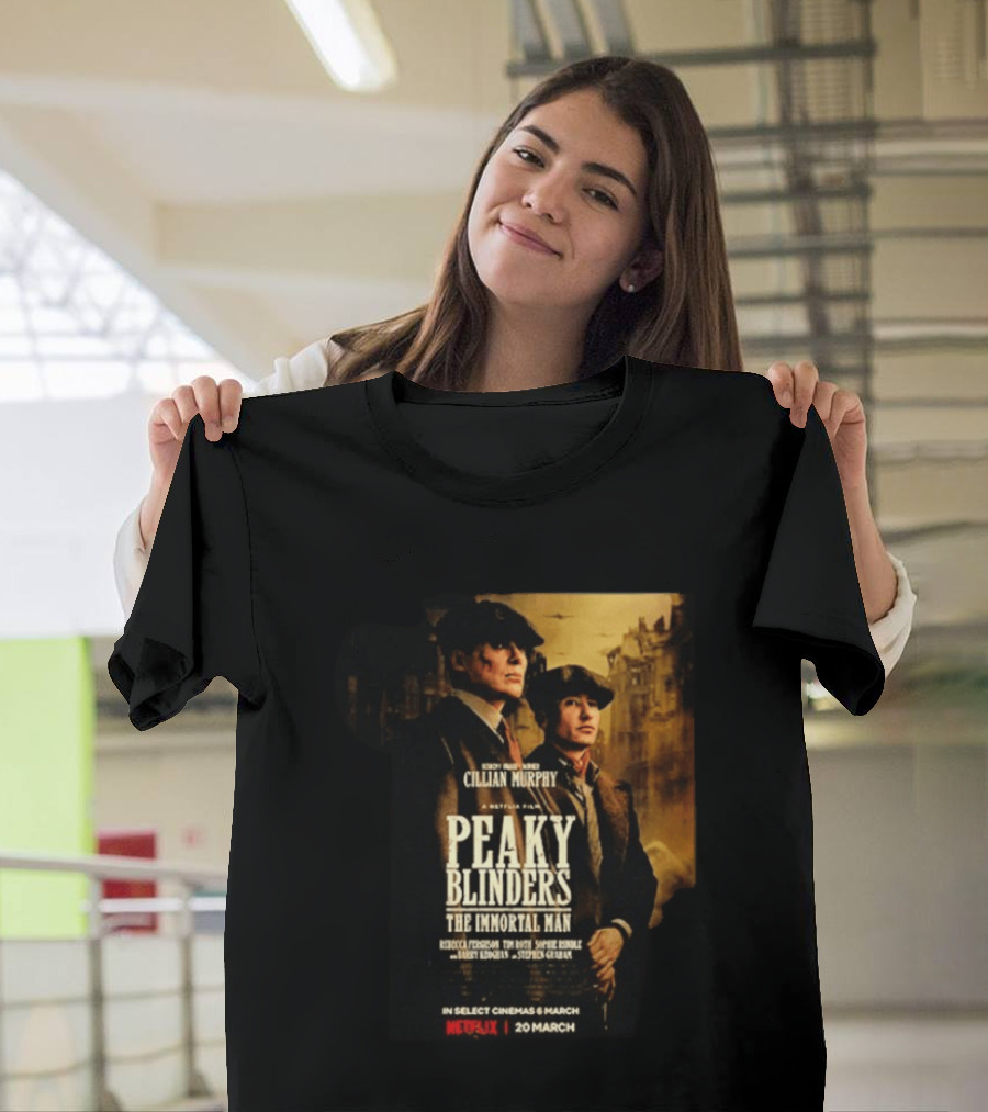 Peaky Blinders The Immortal Man Cillian Murphy Netflix Series March 20 2026 T-Shirt