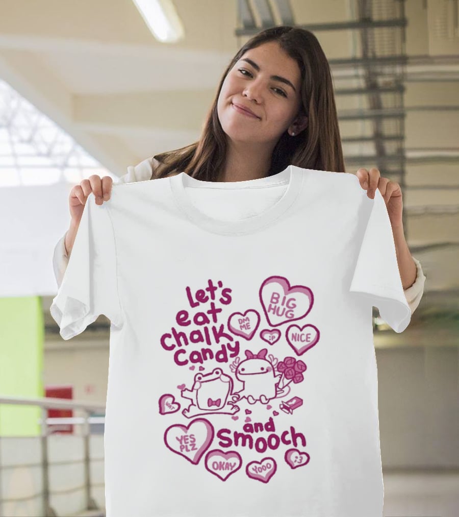 Let's Eat Chalk Candy Hug And Smooch Sweet Talk Hearts T-Shirt