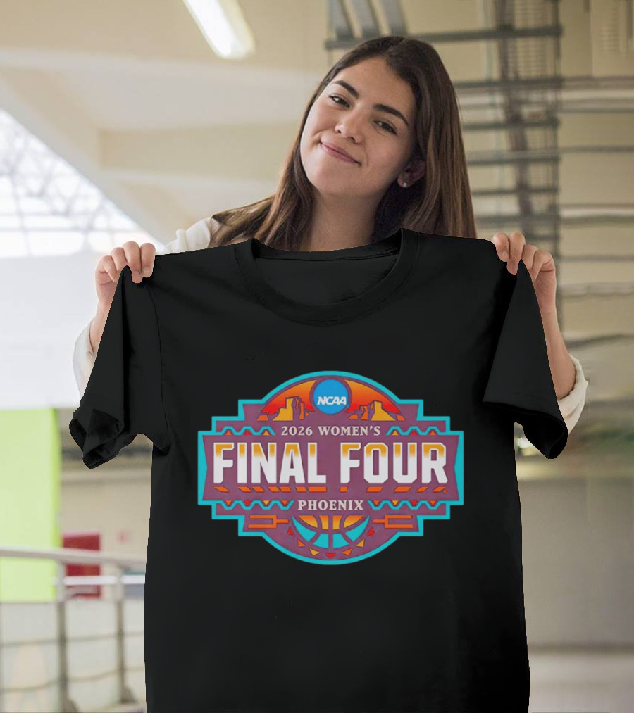2026 NCAA Women's Final Four Phoenix Basketball Event T-Shirt