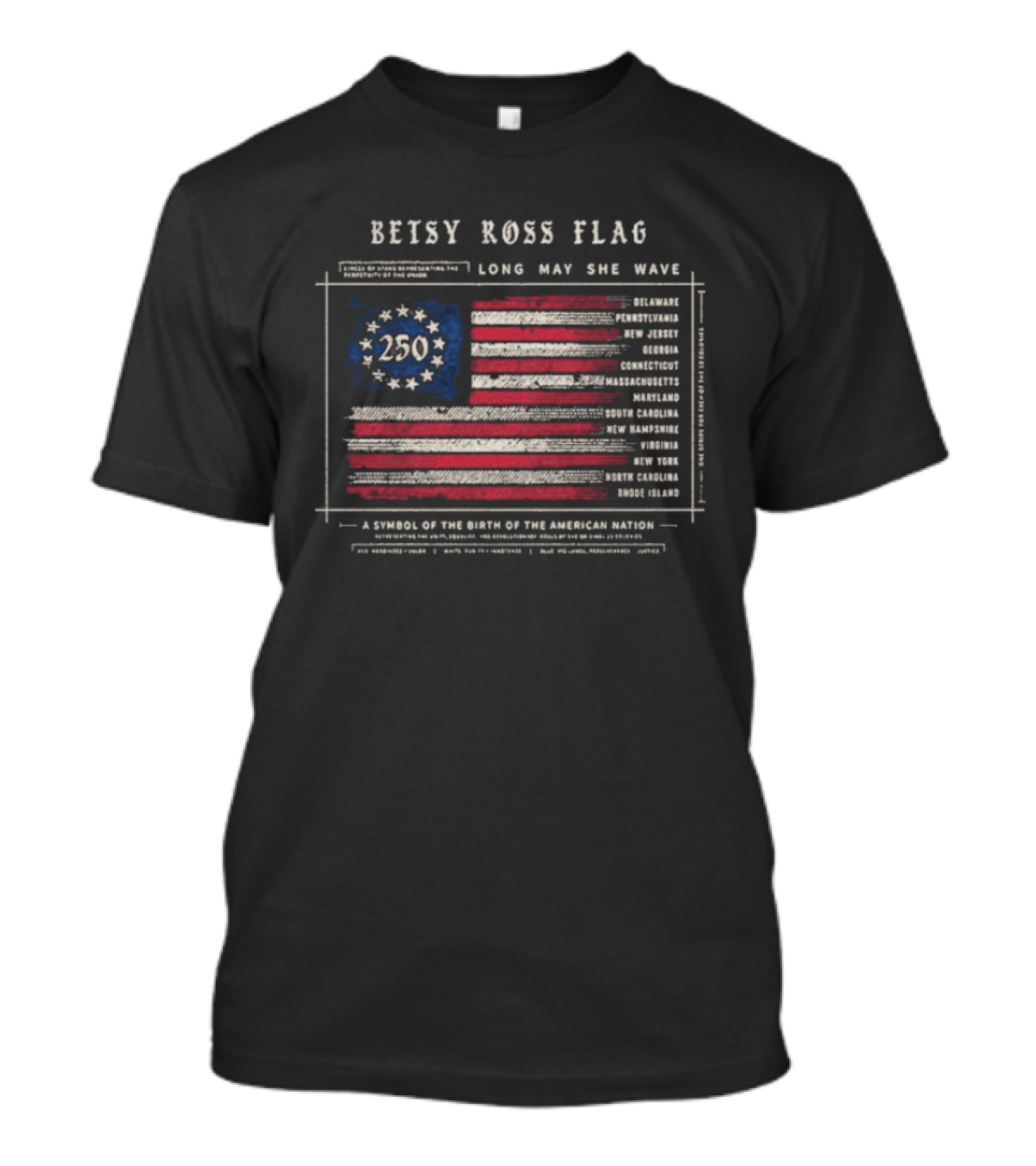 Betsy Ross Flag Long May She Wave 250th American Nation Birth T-Shirt