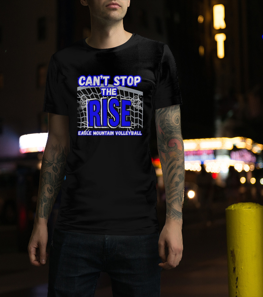 Can't Stop The Rise Eagle Mountain Volleyball Net Wings T-Shirt