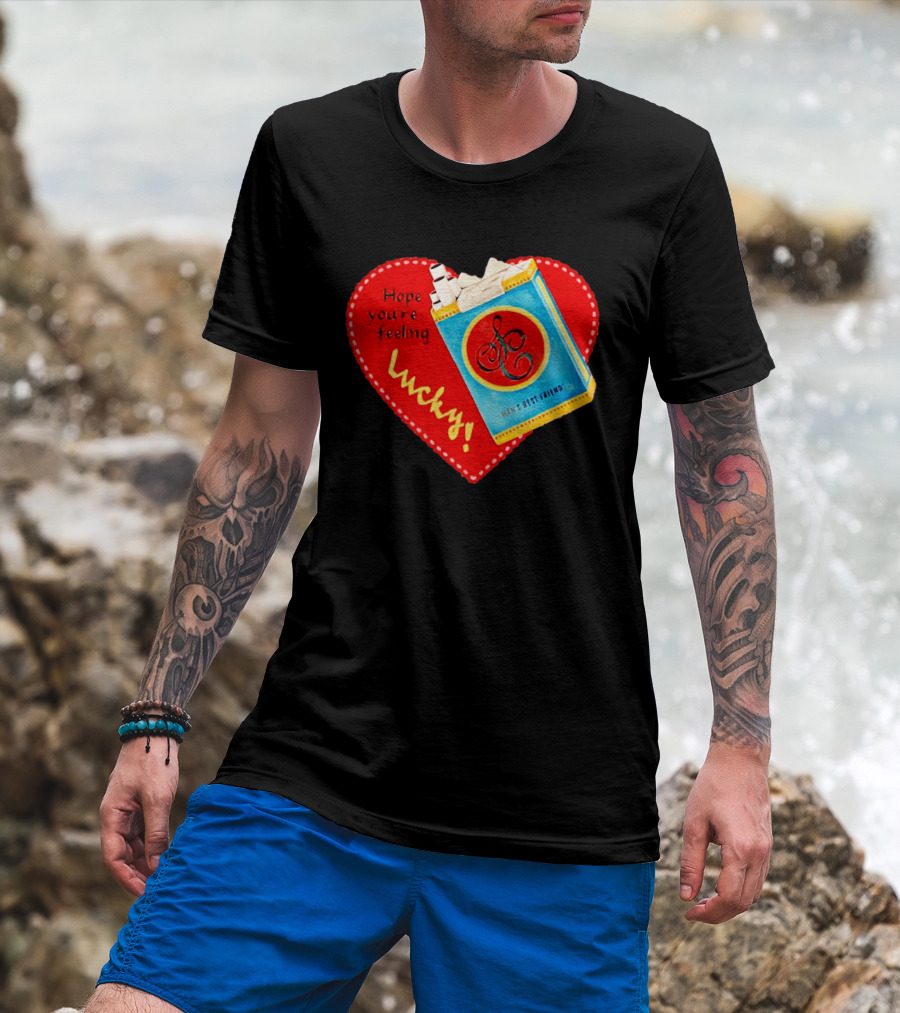 Hope You're Feeling Lucky On Cigarette Pack Heart T-Shirt