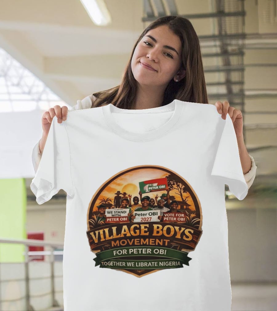 Village Boys Movement We Stand With Peter Obi 2027 Vote Together We Liberate Nigeria T-Shirt