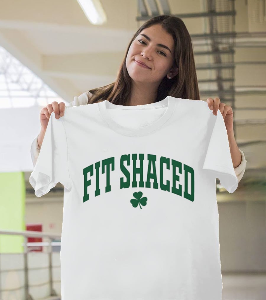 Fit Shaced With Shamrock St Patrick's Day T-Shirt