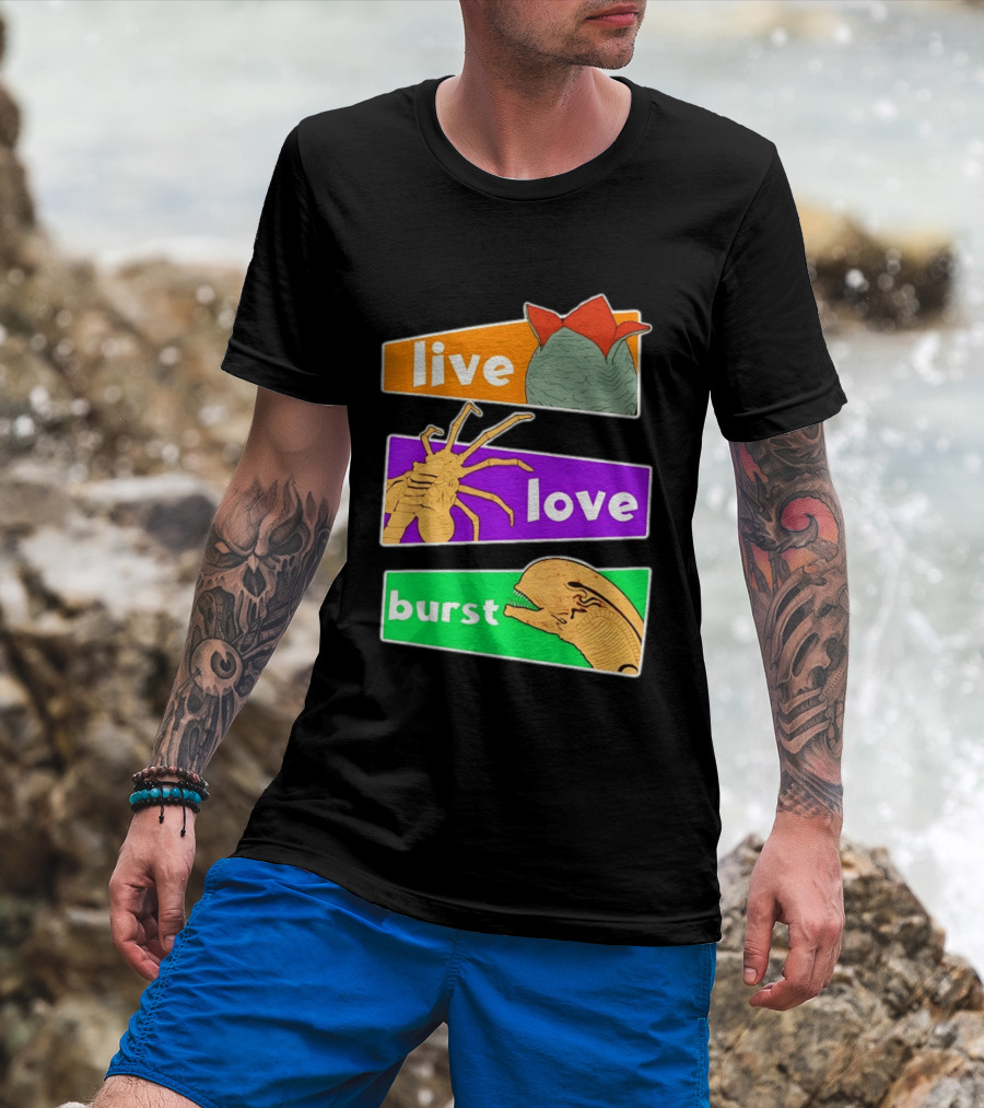 Live Love Burst Alien Parody Compilation T-Shirt