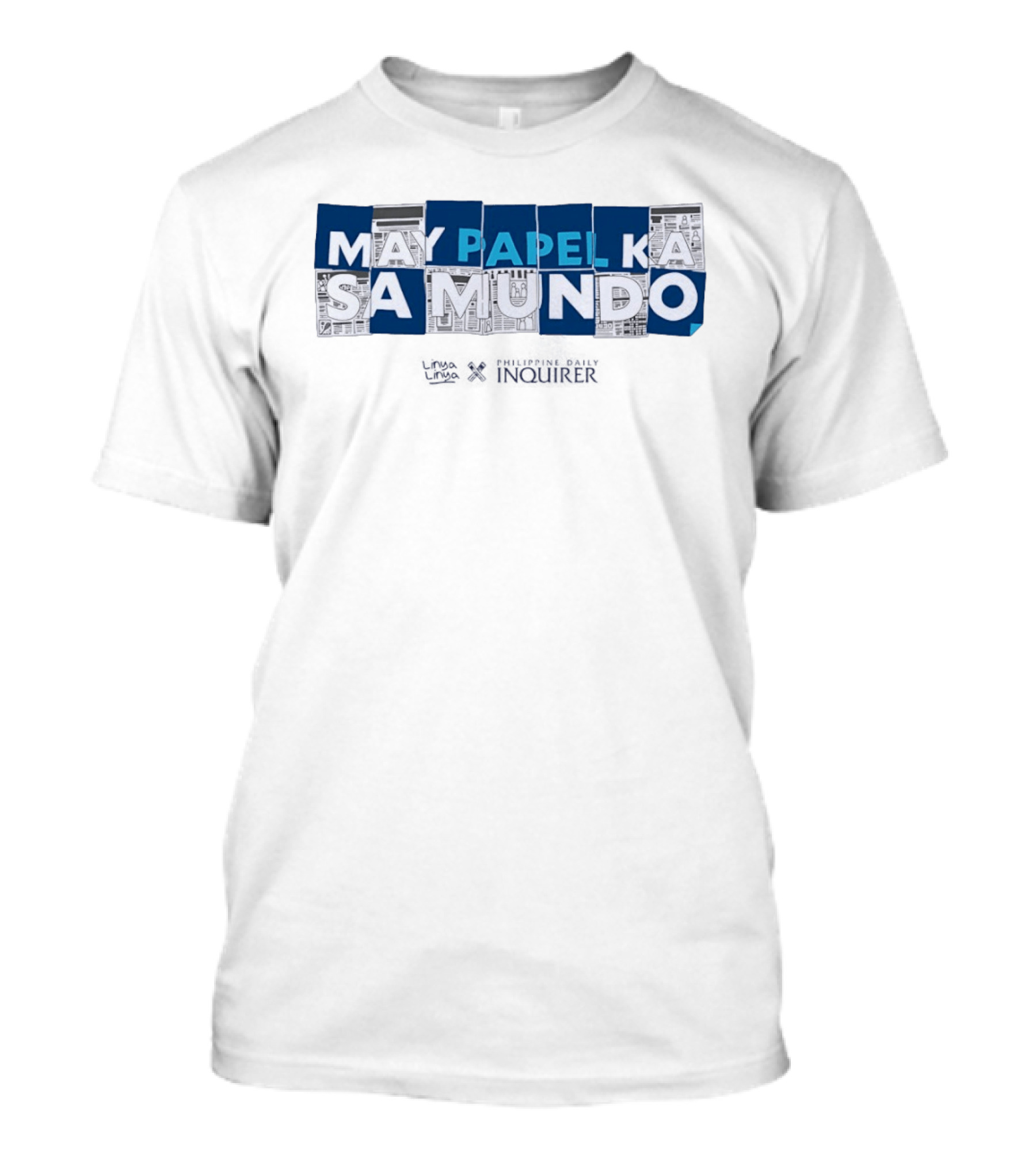 May Papel Ka Sa Mundo Philippine Daily Inquirer T-Shirt