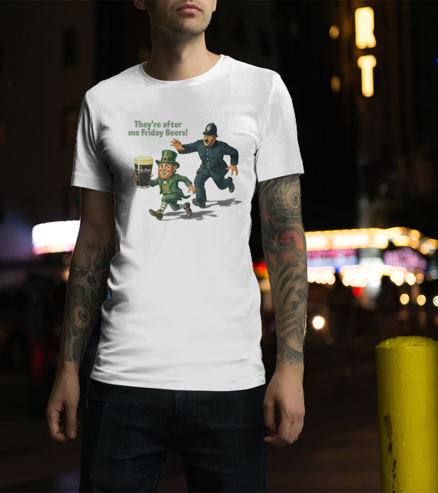 They're After Me Friday Beers St Patrick's Day Leprechaun Police Chase T-Shirt