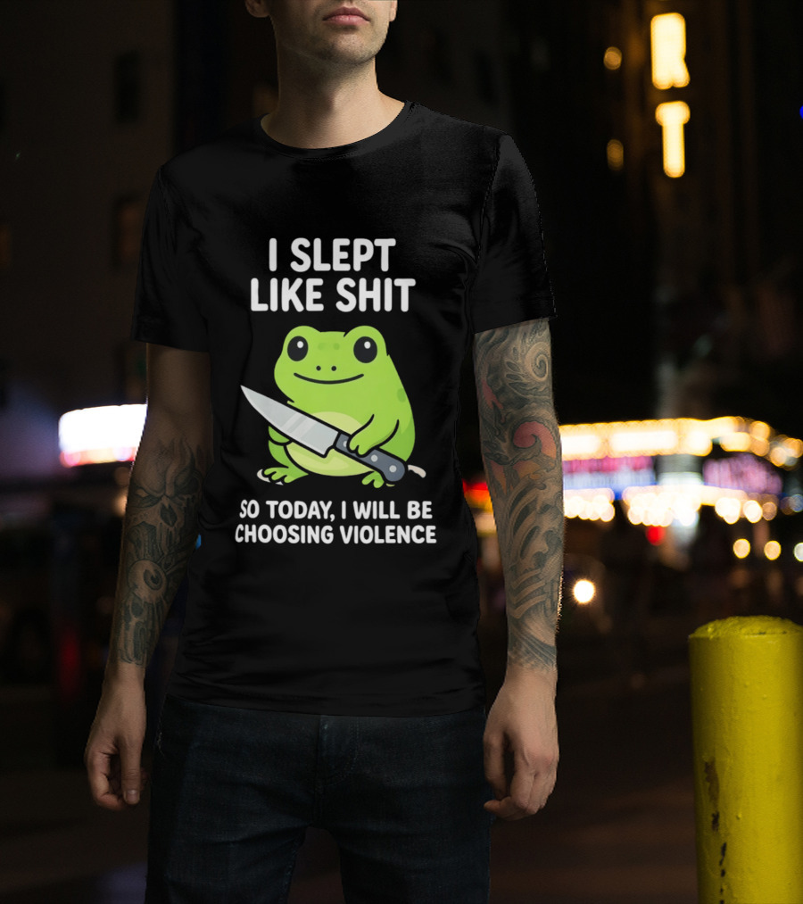 I Slept Like Shit Grumpy Tired Frog Choosing Violence With Knife T-Shirt