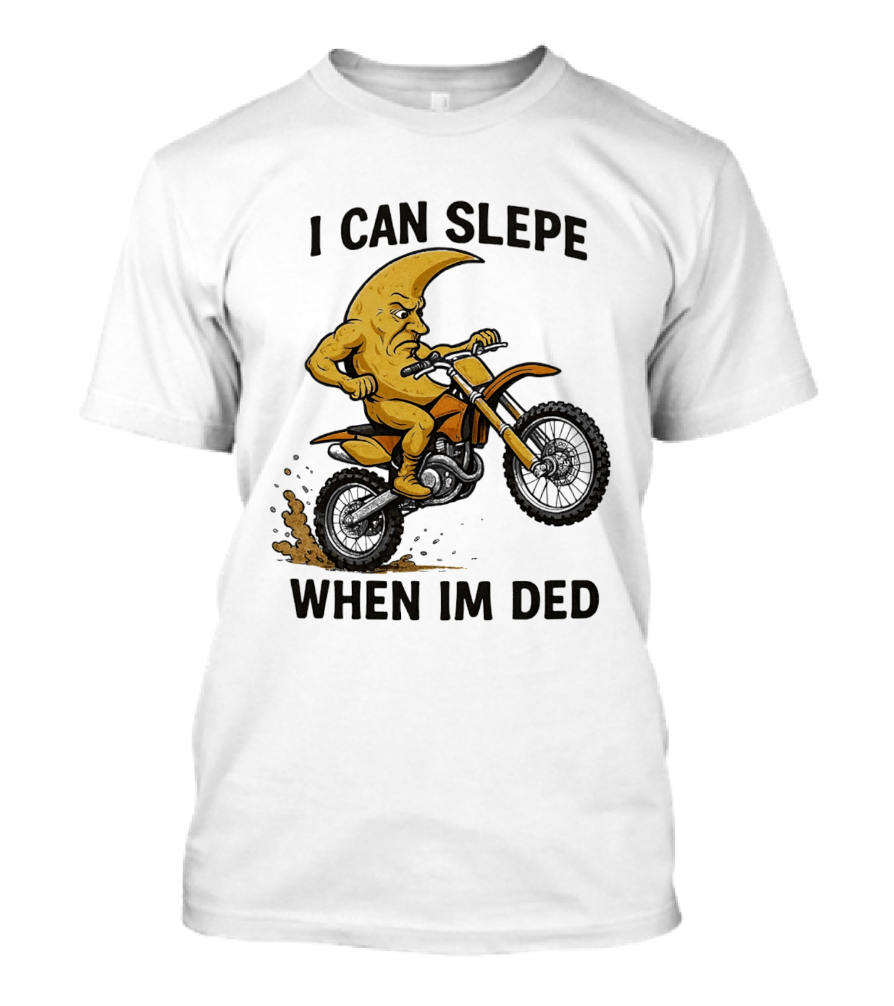Moon Riding Motorbike I Can Slepe When I'm Ded T-Shirt