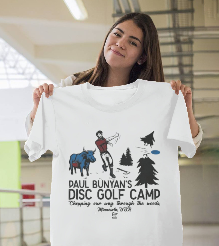 Paul Bunyan's Disc Golf Camp Chopping Our Way Through The Woods Minnesota USA Blue Ox And Trees T-Shirt