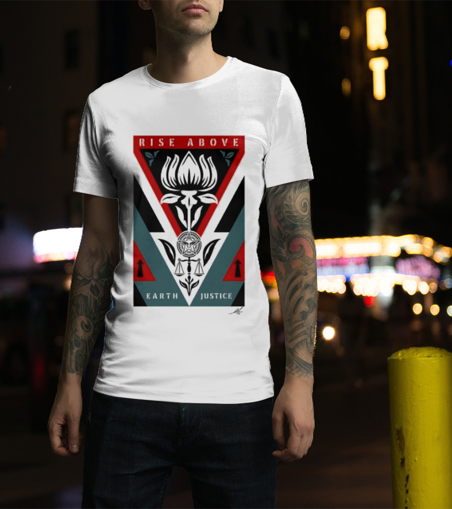 Rise Above Earth Justice Symbolism February 19th T-Shirt
