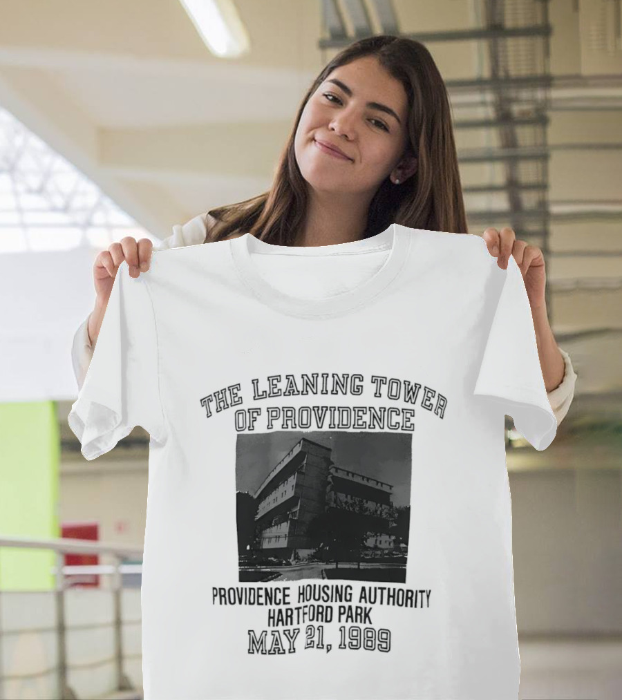The Leaning Tower Of Providence Providence Housing Authority Hartford Park May 21 1989 T-Shirt