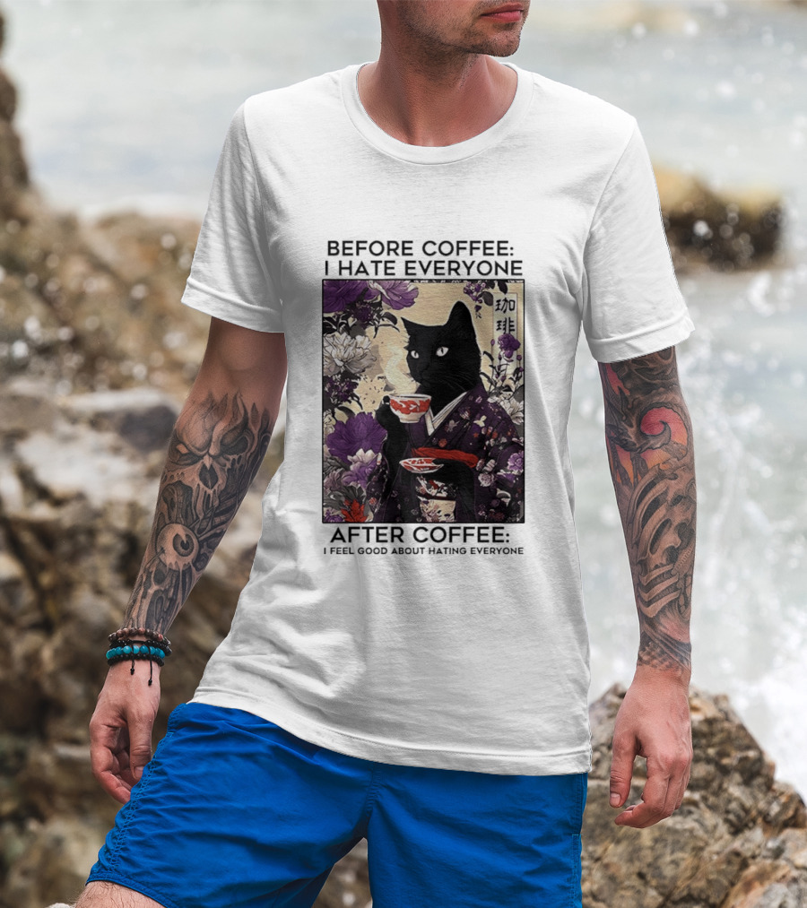 Before Coffee I Hate Everyone After Coffee Black Cat Japanese Kimono Tea Cup Flowers T-Shirt
