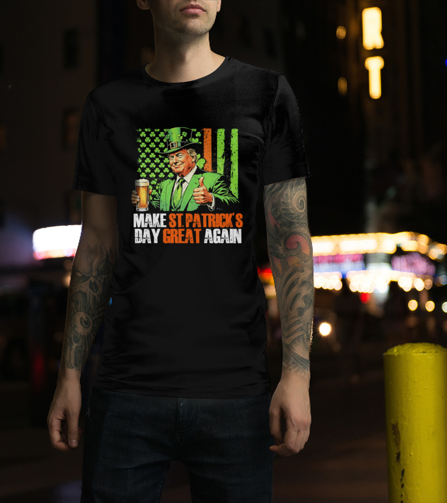Make St Patrick's Day Great Again Beer Cheers With Trump T-Shirt