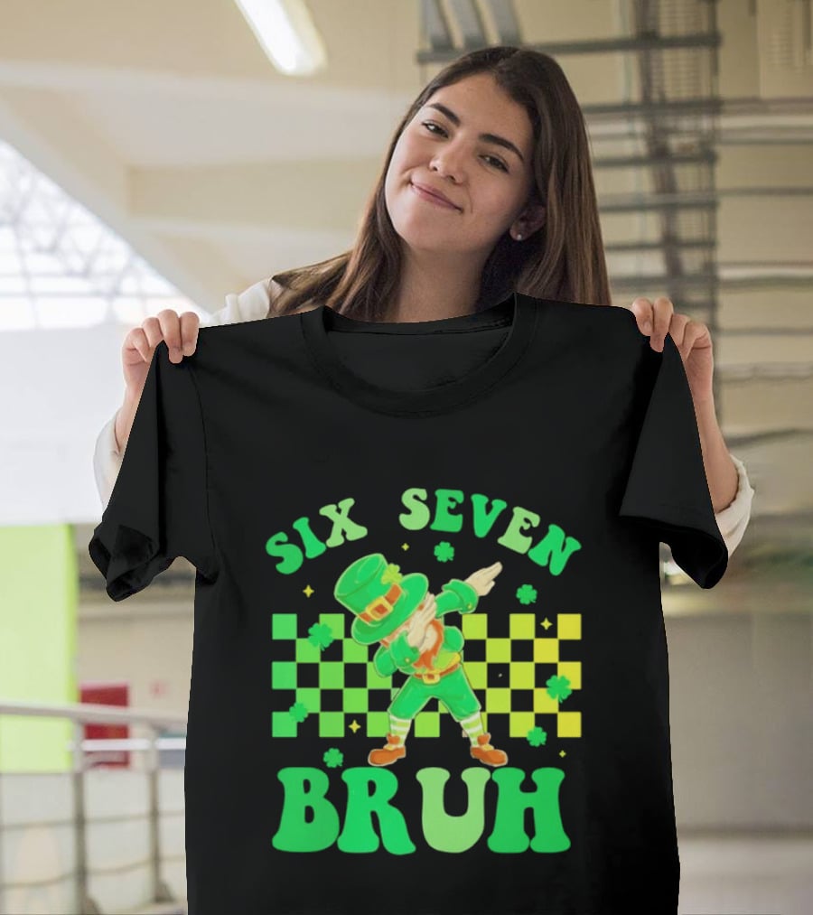 Six Seven Bruh St Patrick's Day Leprechaun Dab Meme 67 T-Shirt