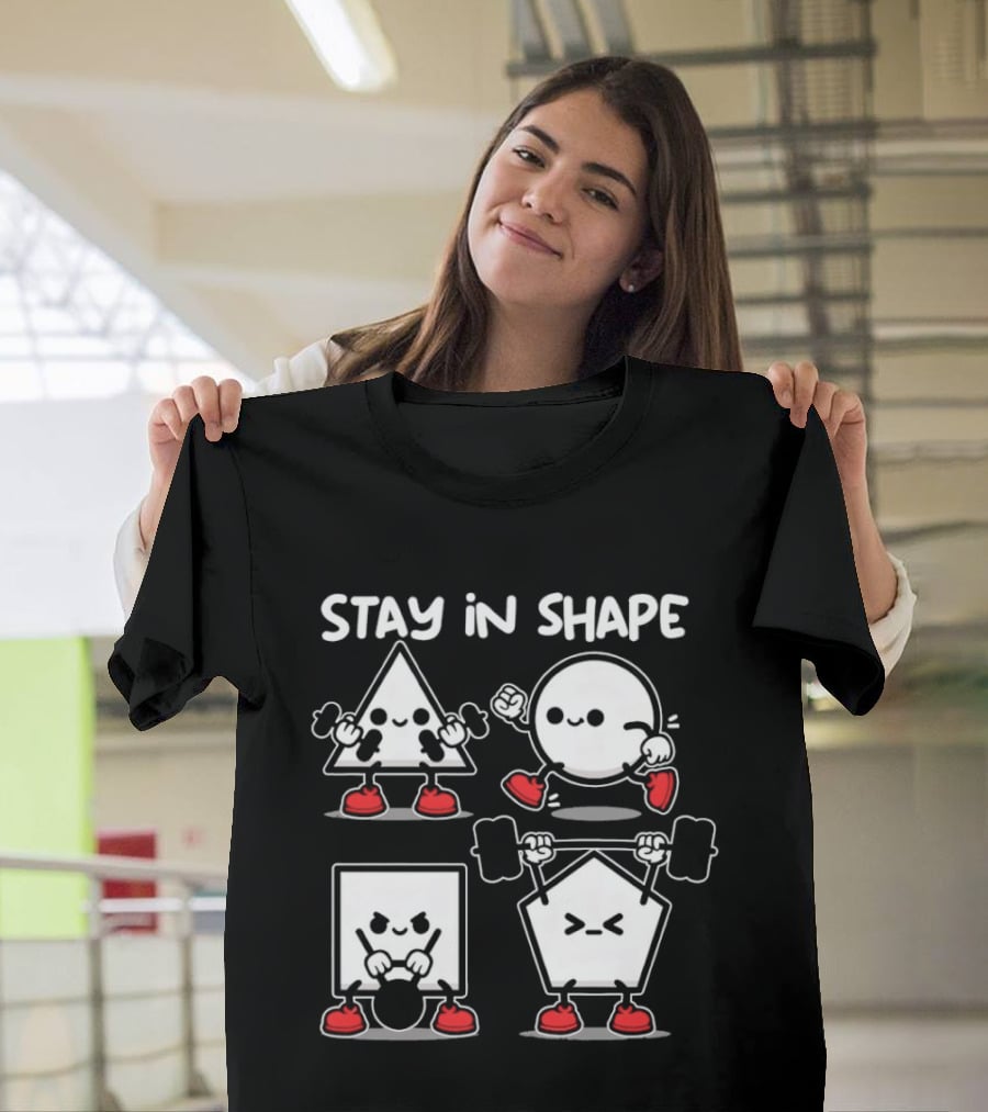 Stay In Shape Triangle Circle Square Pentagon Fitness Characters T-Shirt