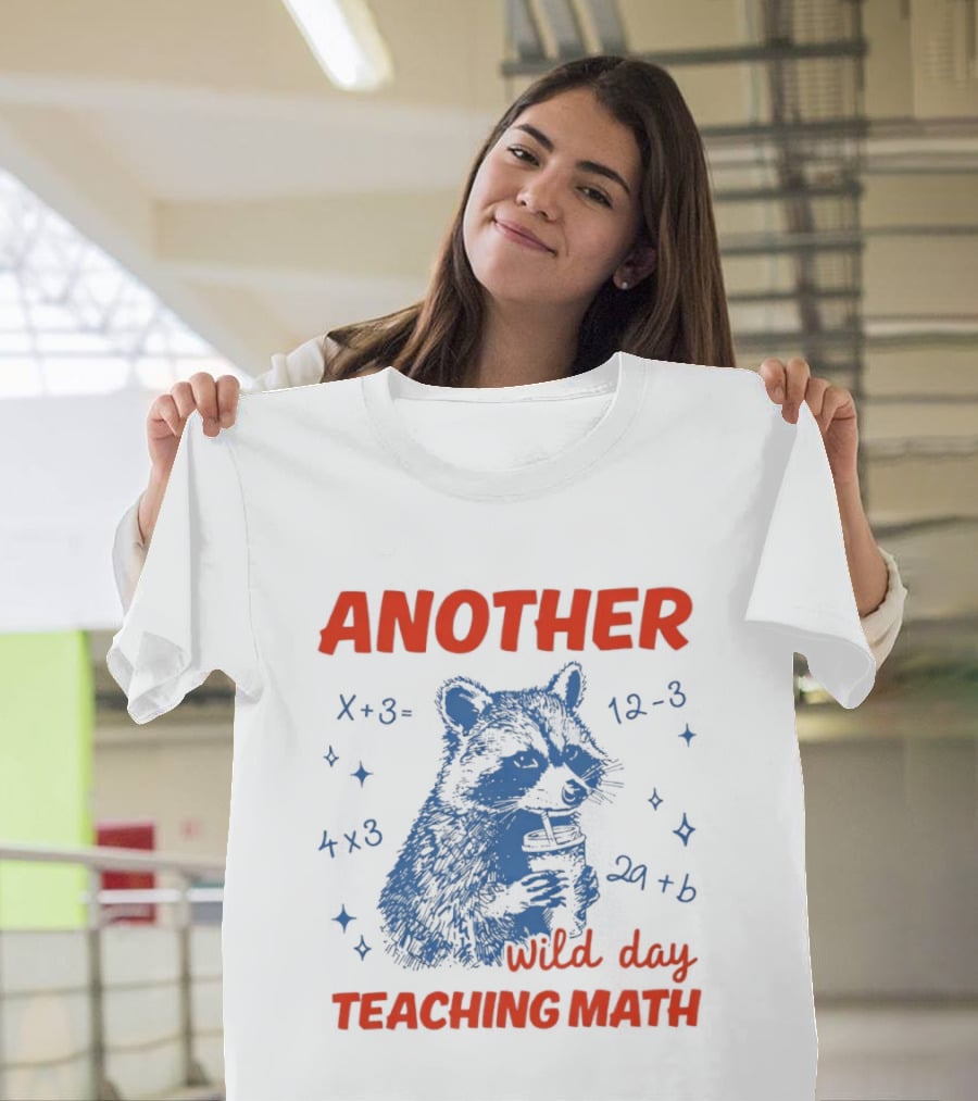 Another Wild Day Teaching Math Raccoon T-Shirt