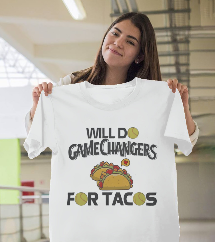 Will Do Gamechangers Tennis Love For Tacos T-Shirt