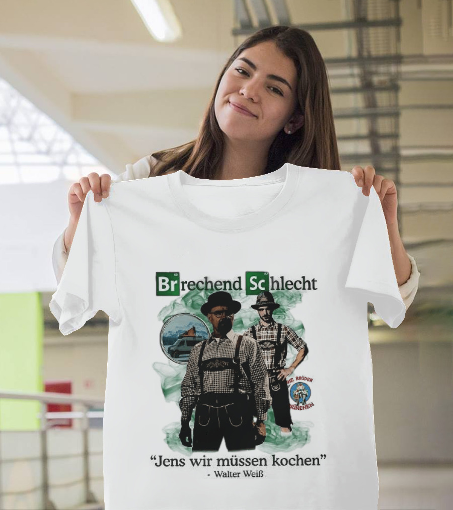 Brechend Schlecht Jens Wir Müssen Kochen Breaking Bad Meme Oktoberfest T-Shirt