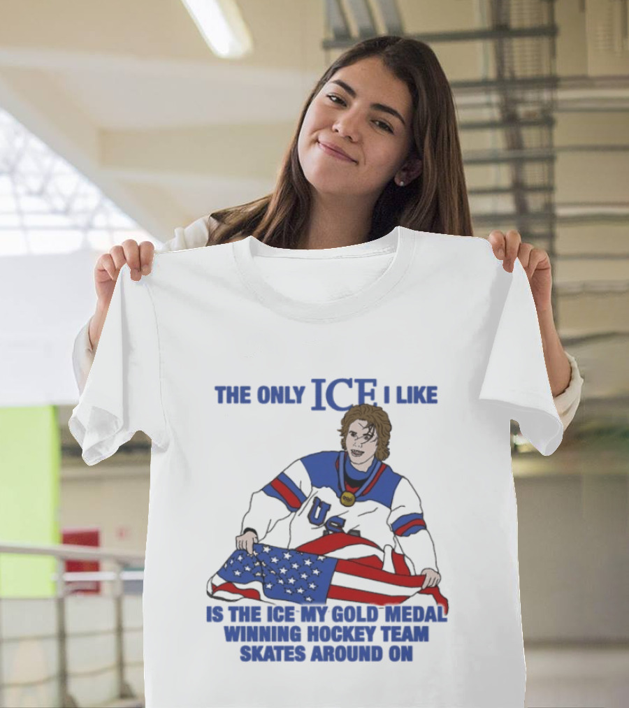 The Only Ice I Like Is The Ice My Gold Medal Winning Hockey Team Skates Around On Jack Hughes USA Champions 2026 Olympic T-Shirt