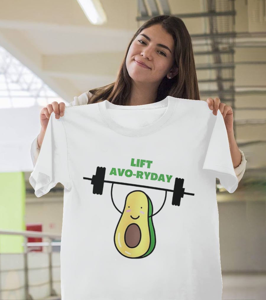 Lift Avo Ryday Avocado Weightlifting Workout Cute Fitness T-Shirt