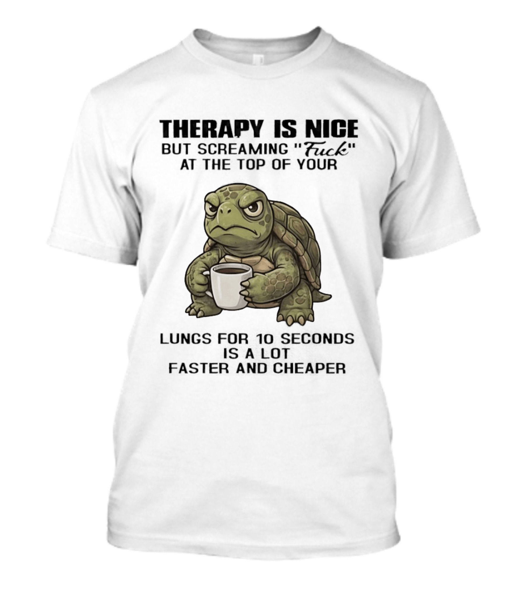 Turtle Therapy Coffee Humor Screaming At The Top Of Your Lungs T-Shirt