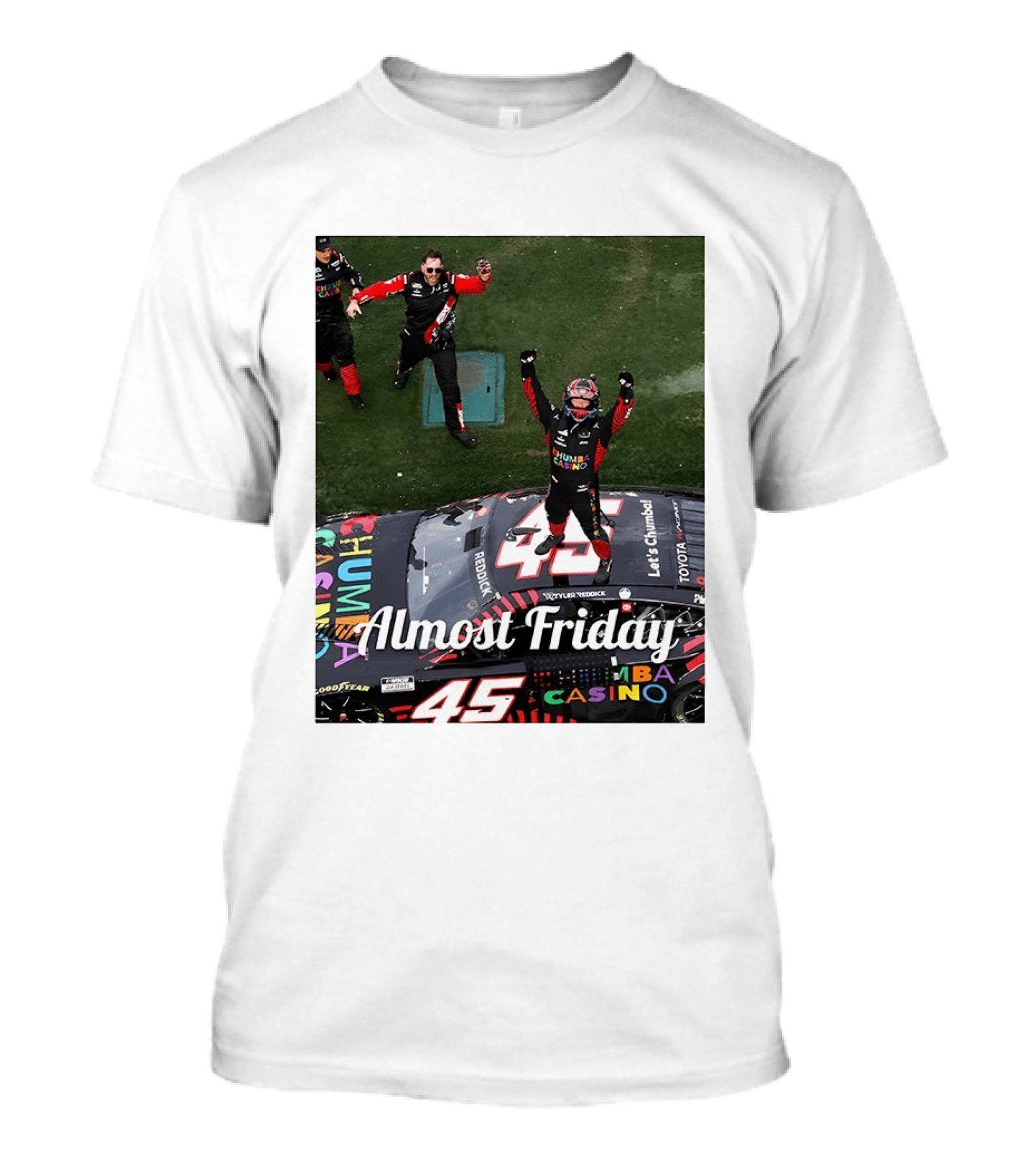 Tyler Reddick 45 NASCAR Daytona 500 Celebration Almost Friday T-Shirt