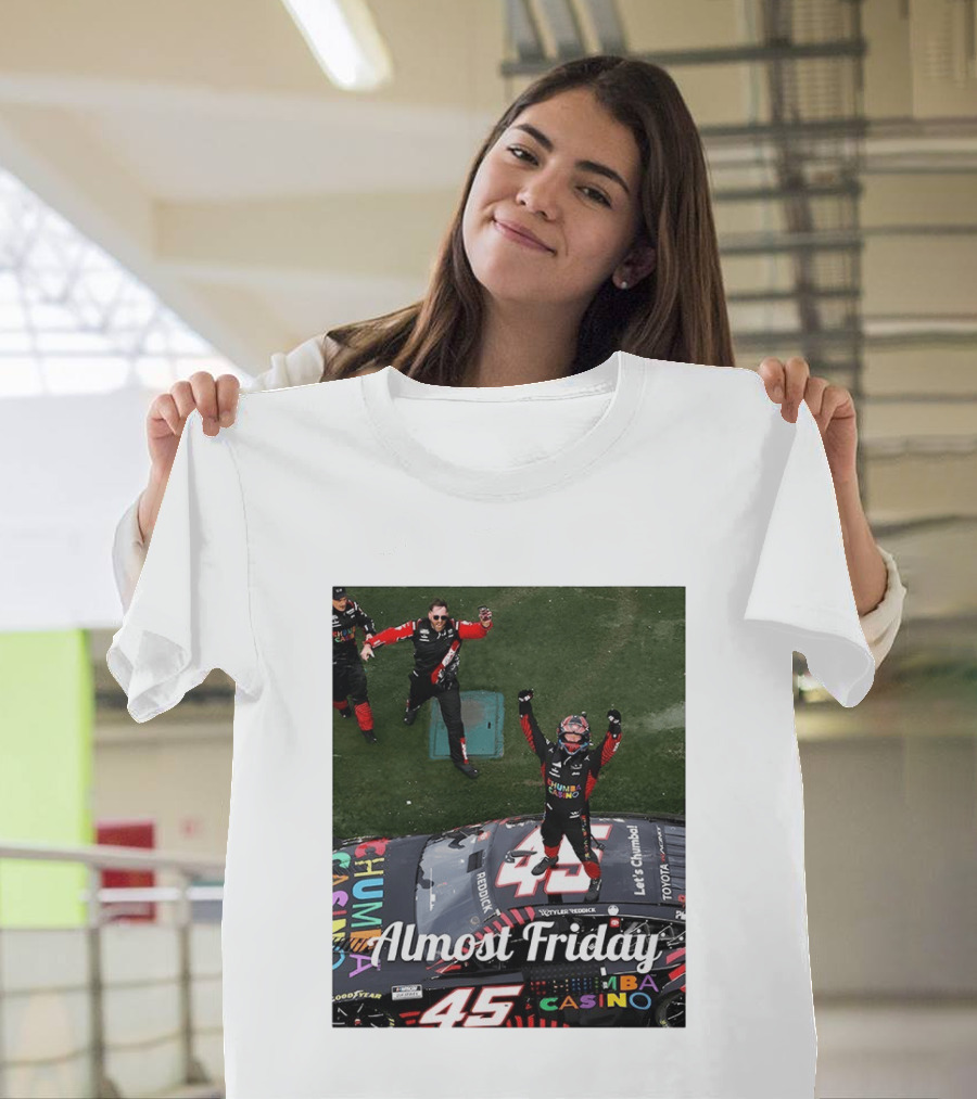 Tyler Reddick 45 NASCAR Daytona 500 Celebration Almost Friday T-Shirt