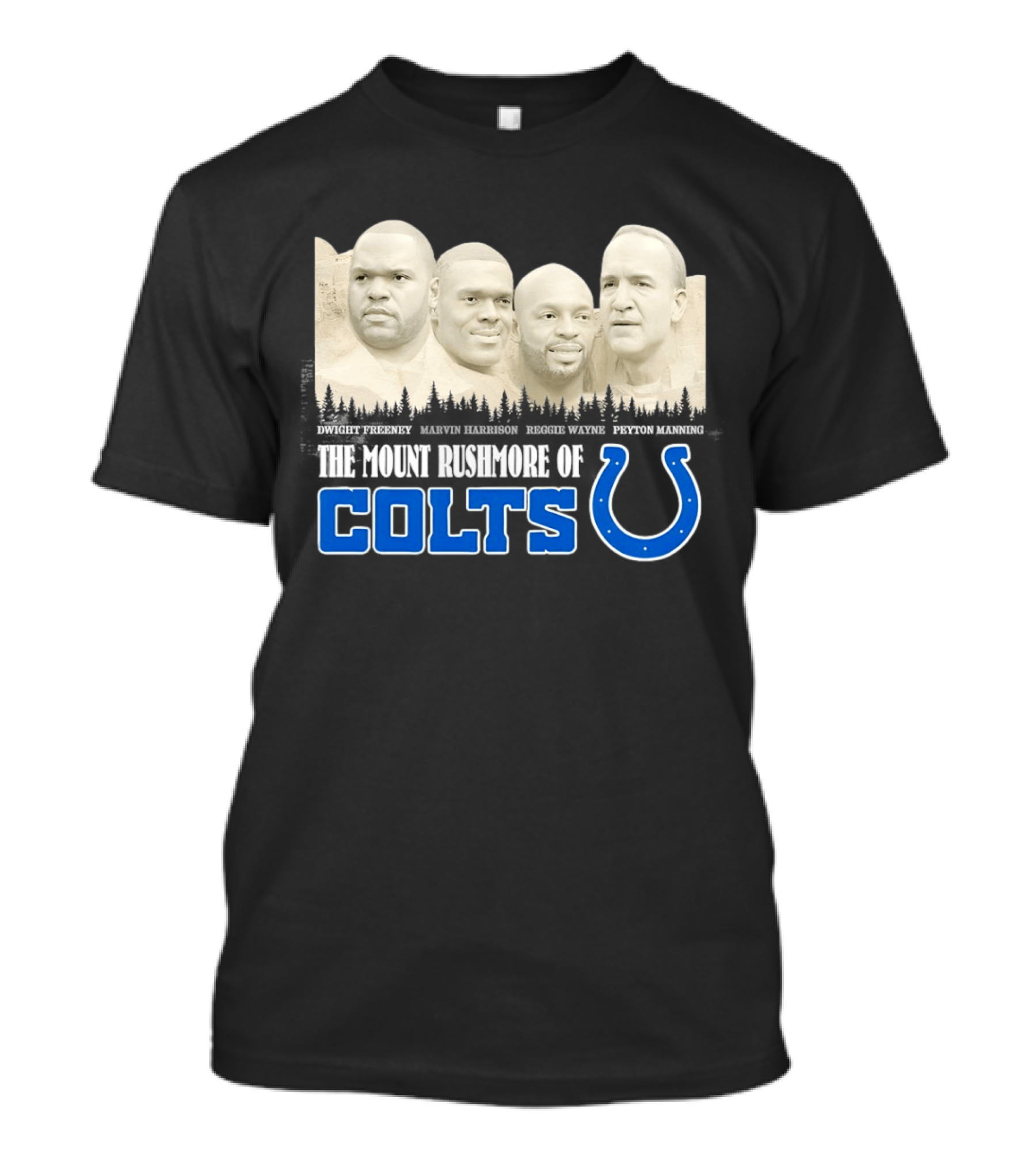 Dwight Freeney Marvin Harrison Reggie Wayne Peyton Manning The Mount Rushmore Of Colts T-Shirt