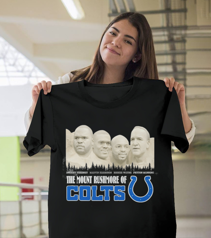 Dwight Freeney Marvin Harrison Reggie Wayne Peyton Manning The Mount Rushmore Of Colts T-Shirt