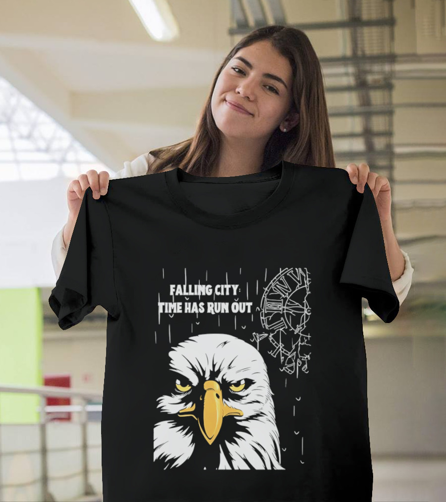 Falling City Time Has Run Out Eagle T-Shirt
