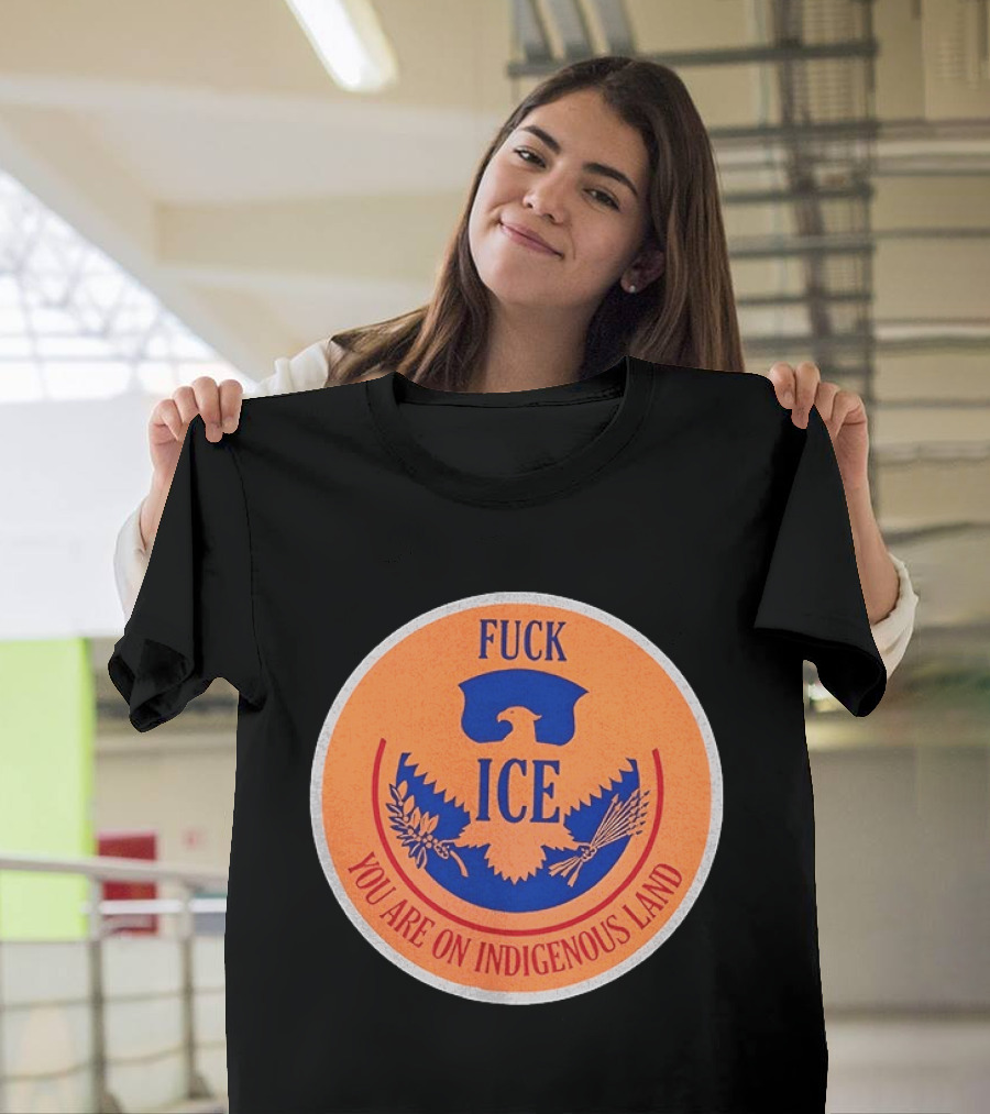 Fuck ICE You Are On Indigenous Land Eagle T-Shirt