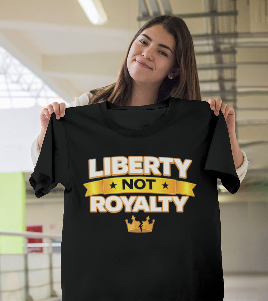 Liberty Not Royalty Crown Banner T-Shirt