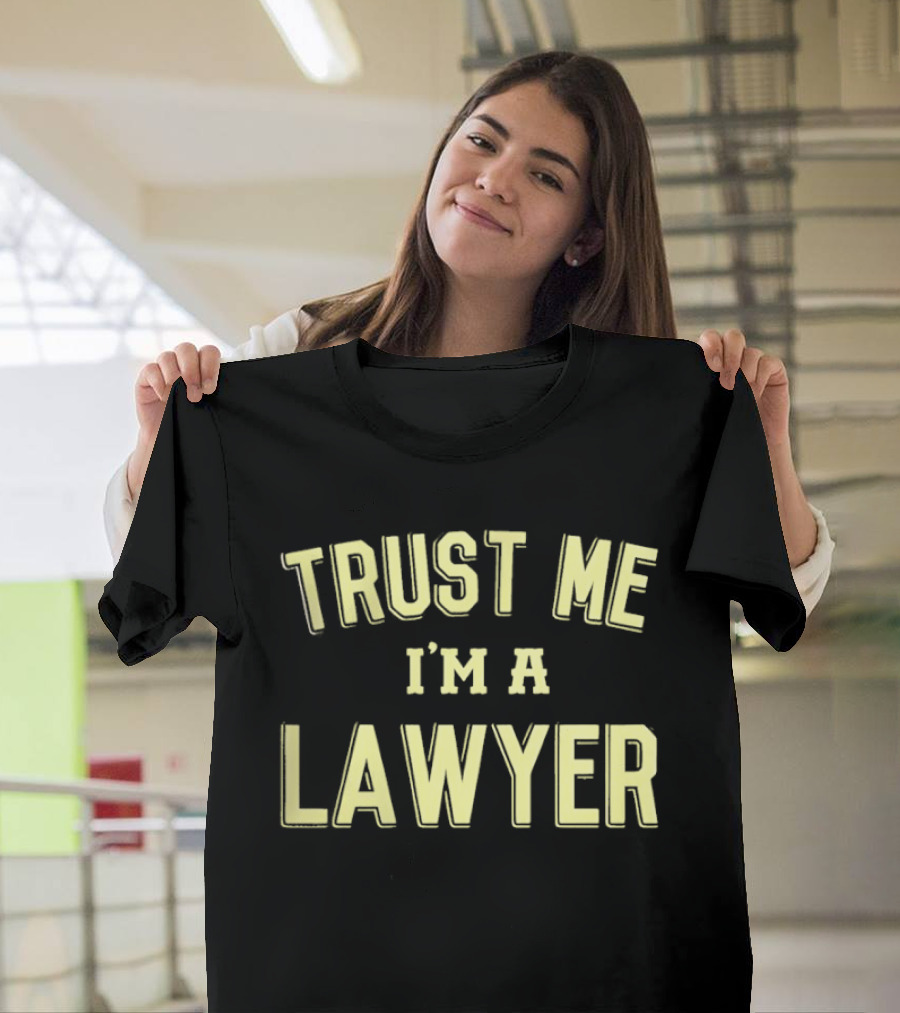 Trust Me I'm A Lawyer T-Shirt
