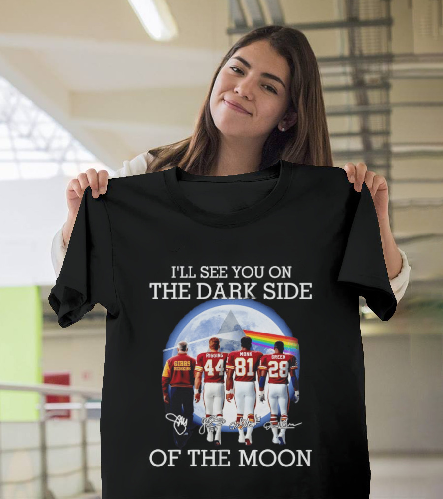 Washington Redskins Gibbs Riggins Monk Green I'll See You On The Dark Side Of The Moon T-Shirt