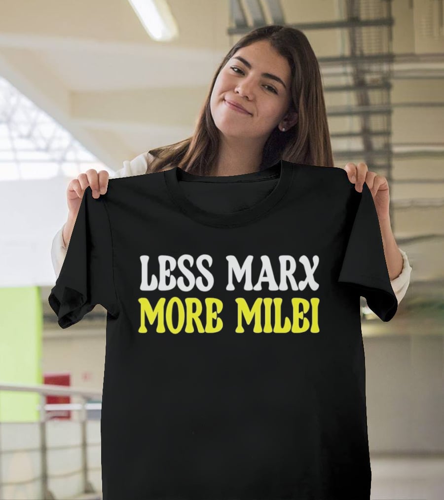 Less Marx More Milei T-Shirt