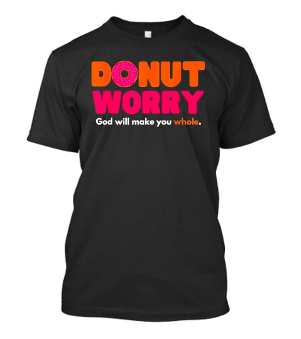 Donut Worry God Will Make You Whole Pink Sprinkle T-Shirt