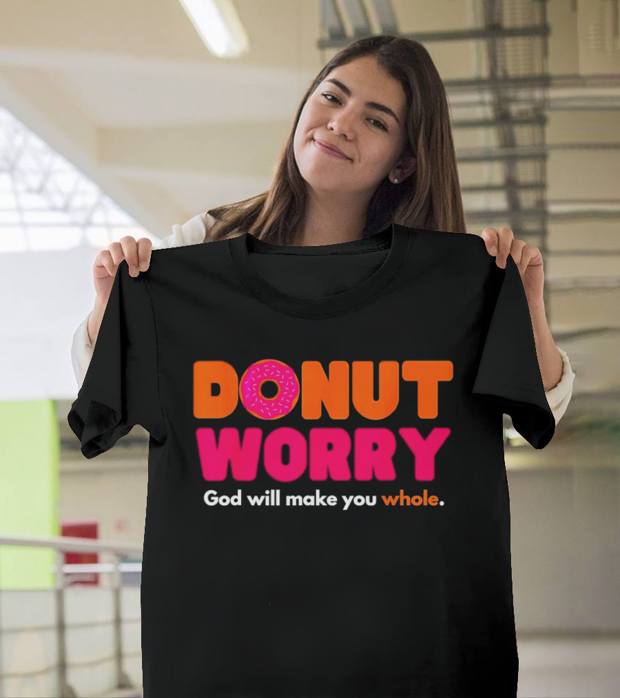 Donut Worry God Will Make You Whole Pink Sprinkle T-Shirt