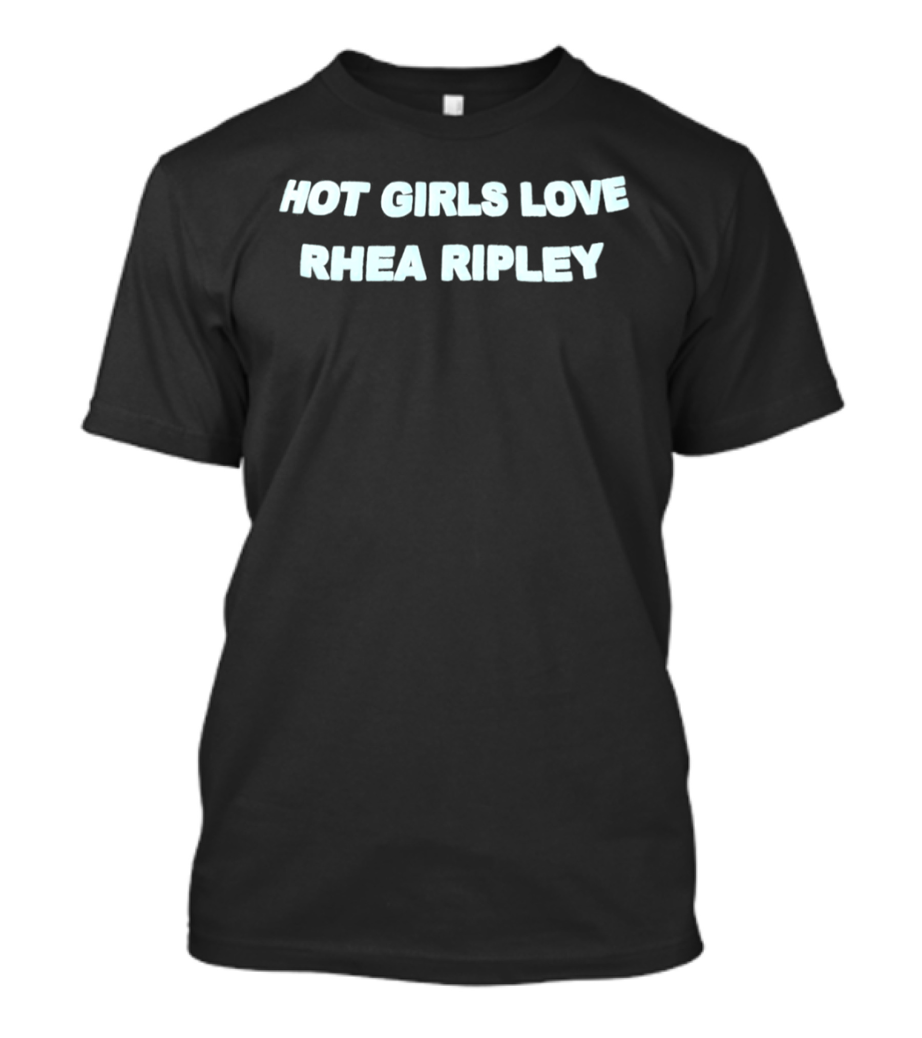 Hot Girls Love Rhea Ripley WWE Fan Favorite T-Shirt
