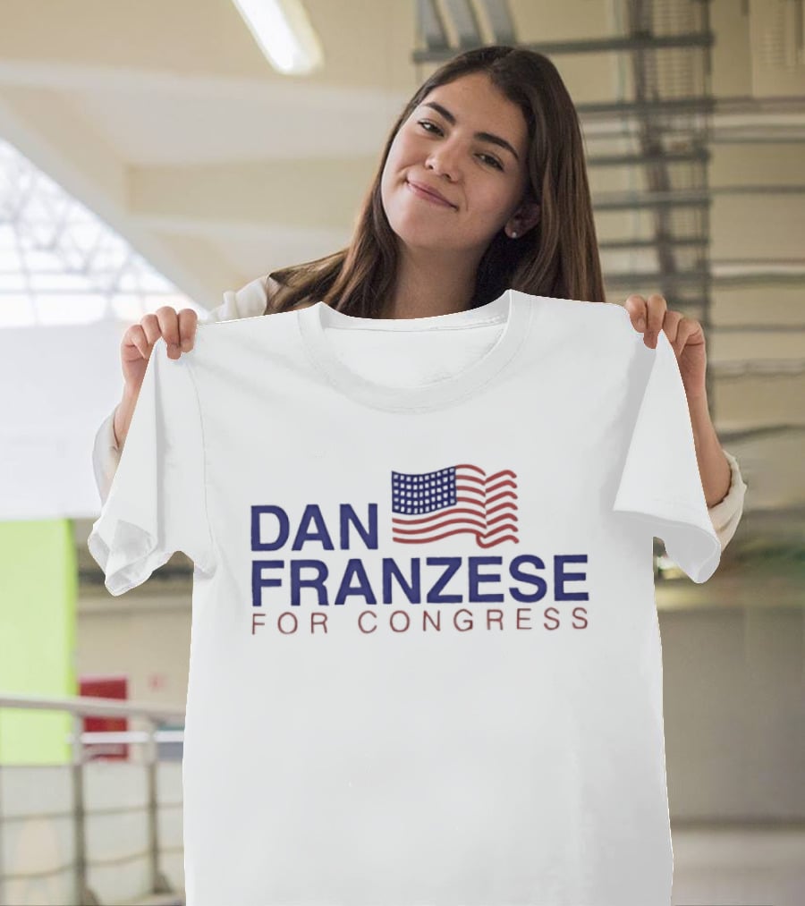 Dan Franzese For Congress American Flag Campaign T-Shirt