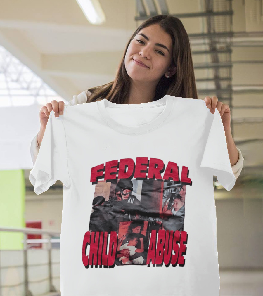 Federal Child Abuse Controversial Imagery Critique T-Shirt