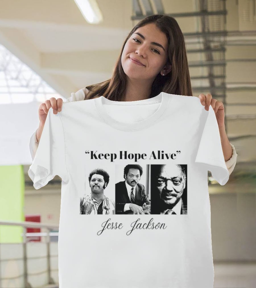 Keep Hope Alive Jesse Jackson T-Shirt