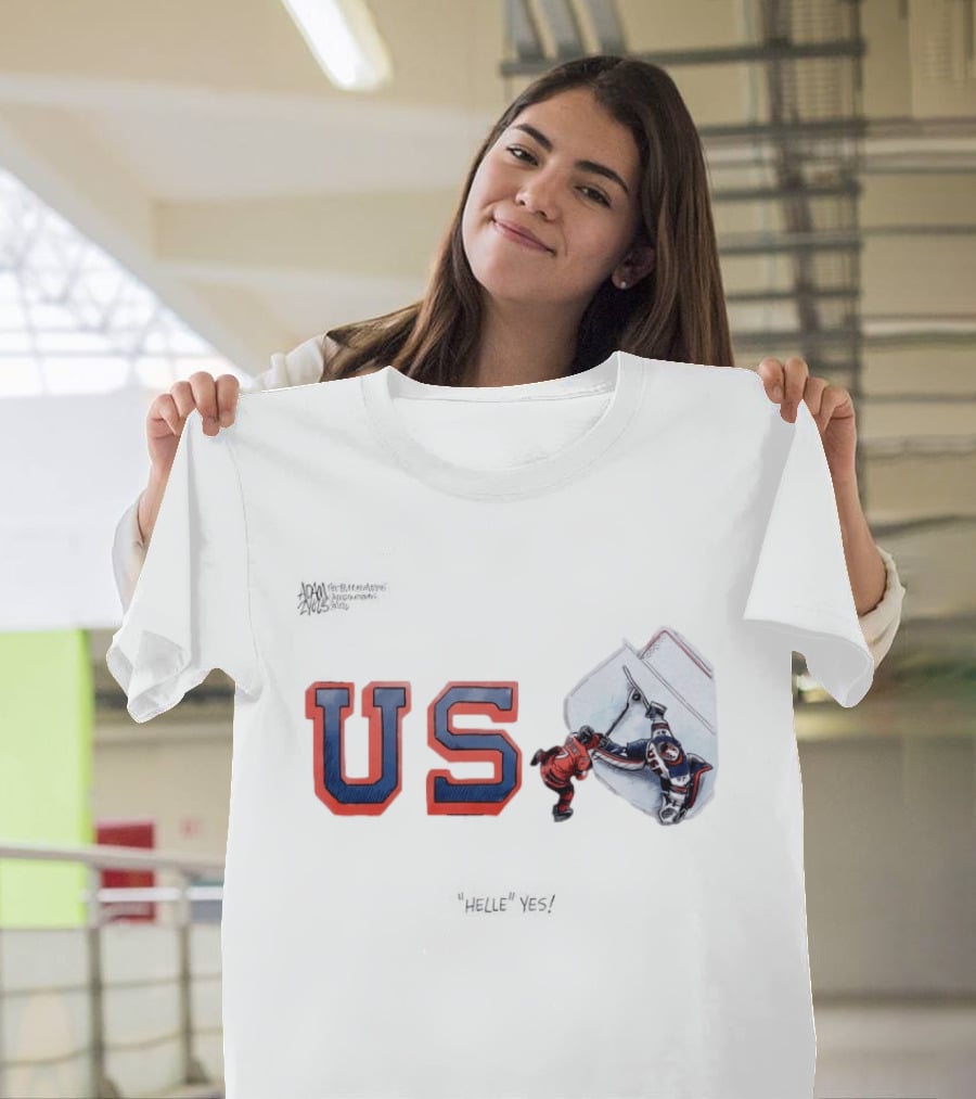 US Hockey Victory Helle Yes Connor Hellebuyck Heroic As US Holds Off Canada For Olympic Gold T-Shirt