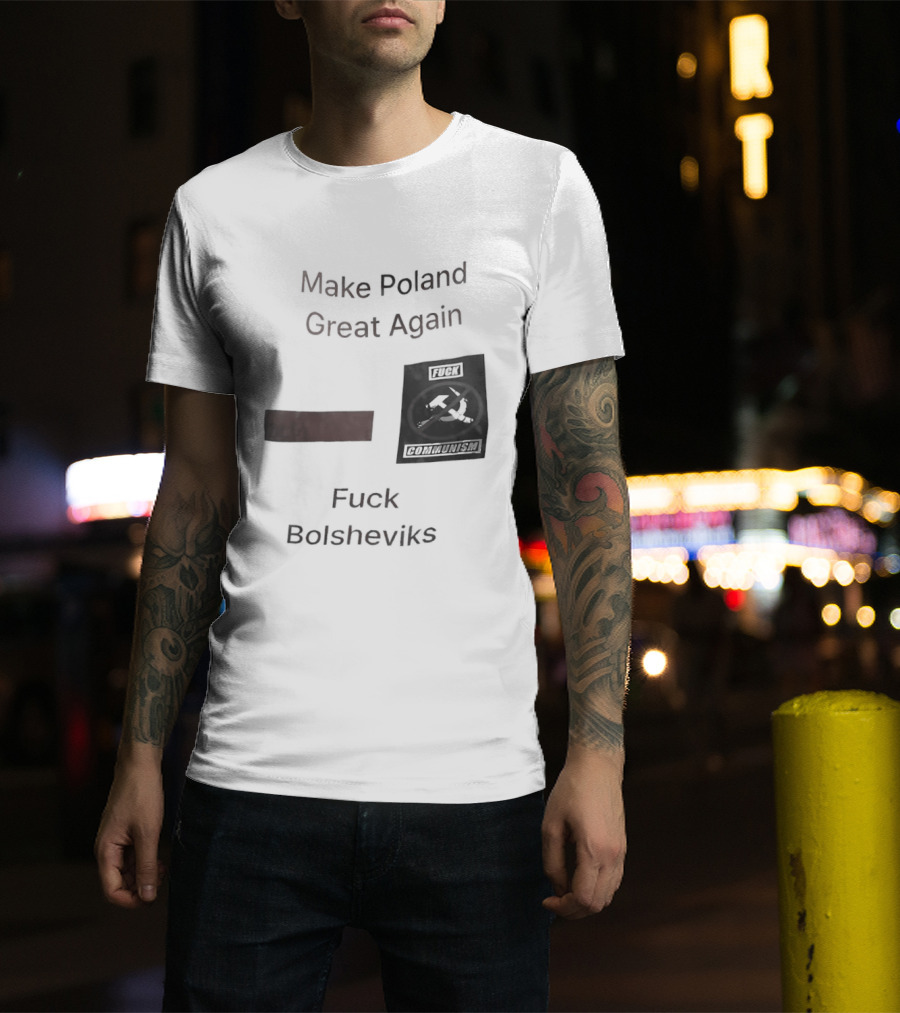 Make Poland Great Again Fck Bolsheviks Red And Black T-Shirt