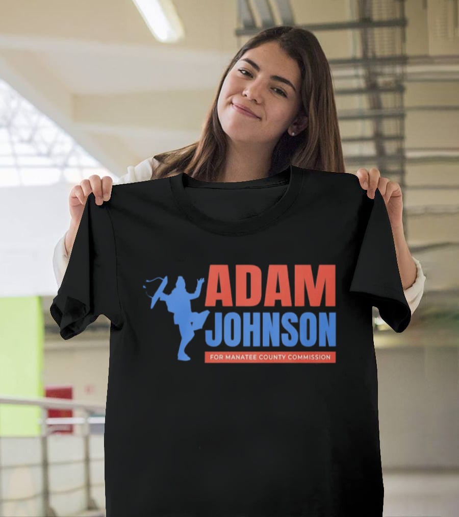 Adam Johnson For Manatee County Commission Football T-Shirt